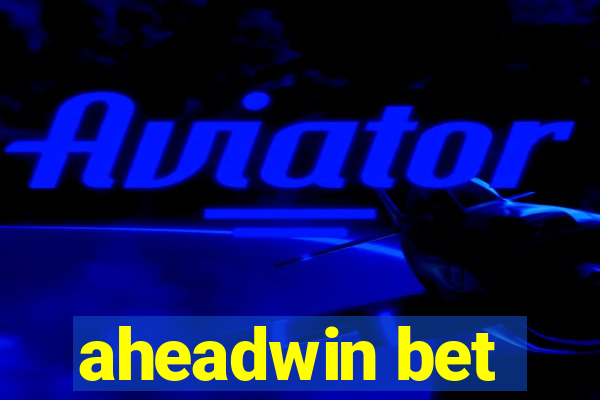 aheadwin bet